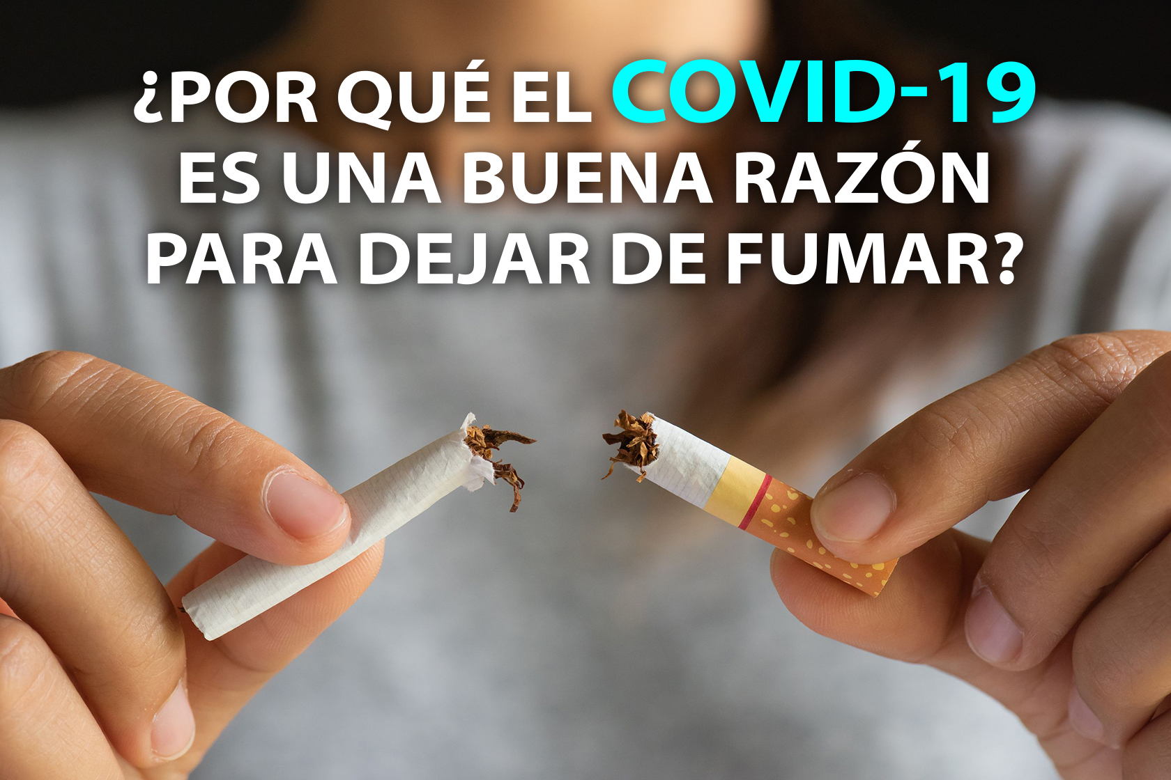 Por que el COVID-19 es una buena razón para dejar de fumar