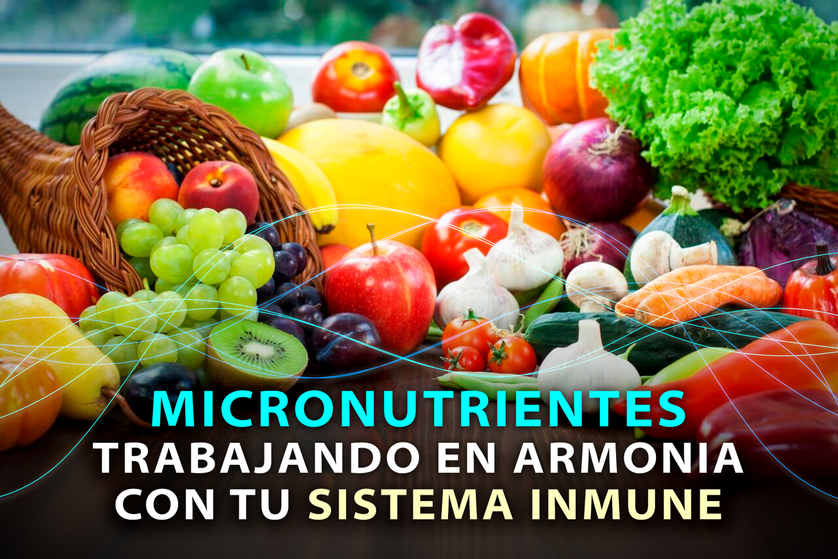 MICRONUTRIENTES TRABAJANDO EN ARMONIA CON TU SISTEMA INMUNE