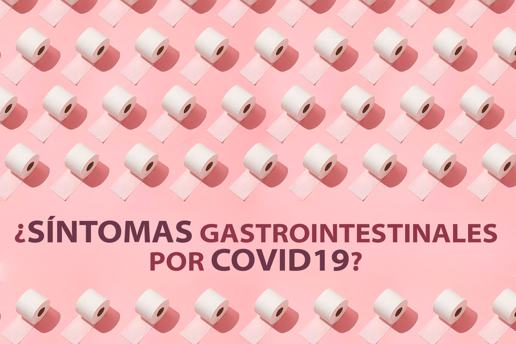 ¿Síntomas Gastrointestinales por COVID19?